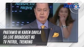 Download lagu Pagtawid ni Karen Davila sa live broadcast ng TV Patrol, trending | TV Patrol mp3