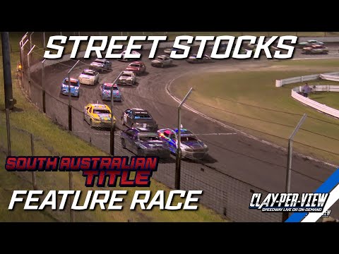 Street Stocks | South Australian Title - Mt. Gambier - 16th Mar 2024 | Clay-Per-View