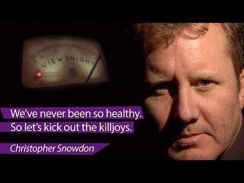 'We've never been so healthy. So let's kick out the killjoys': Christopher Snowdon - Viewsnight