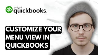 How To Customize Your Menu View In QuickBooks Online [2026 Guide]