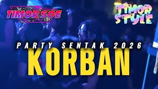 Download lagu PARTY SENTAK __KORBAN__TIMOR STYLE 2026 mp3