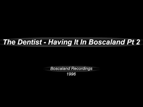 The Dentist  -  Having It In Boscaland Pt 2  (1996)