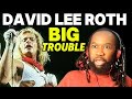 DAVID LEE ROTH Big trouble REACTION - Big man big talent big song! First time hearing