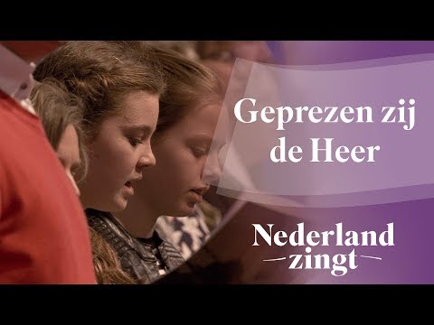 Geprezen zij de Heer - Nederland Zingt