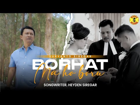 SURYANTO SIREGAR || BORHAT MAHO BORU || CIPT. HEYDEN SIREGAR || OFFICIAL MUSIK VIDEO