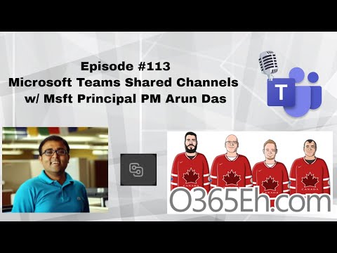 Microsoft Teams Shared Channels w/ Msft Principal PM Arun Das ...