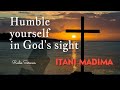 Humble Yourself In God S Sight Sermon Pastor Itani Madima
