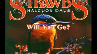 Strawbs - Will You Go?