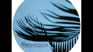 Anish - Desert Loving (Rankun Remix)