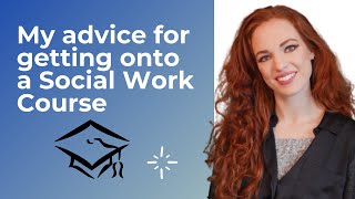 Advice for getting onto a Social Work Course| Social Worker UK| Interview Questions and Answers