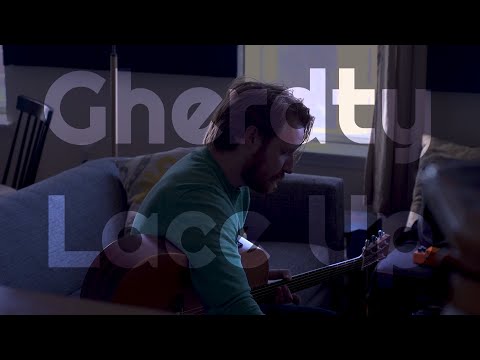 Gherdty - Lace Up (Acoustic)