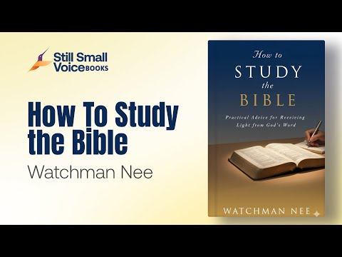 How to Study the Bible by Watchman Nee || Full Audiobook