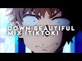 Down Beautiful Version/Mix (Tiktok)