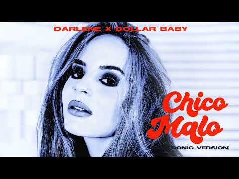 Darlene, Dollar Baby, Most Wanted La Familia - Chico Malo (Electronic Version)