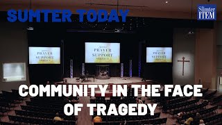 Sumter Today: Community in the face of tragedy
