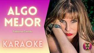 FABIANA CANTILO - Algo Mejor (Karaoke)