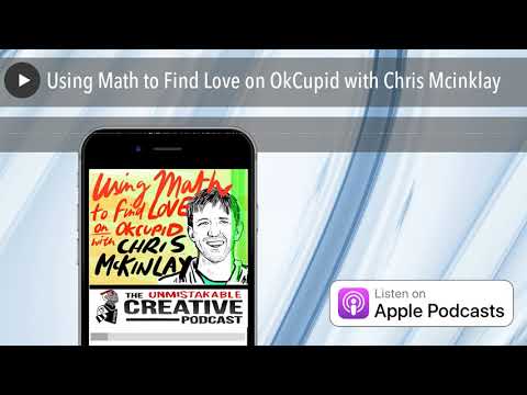 Using Math to Find Love on OkCupid with Chris Mcinklay