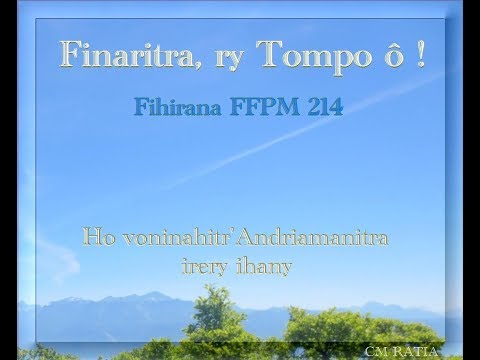 Finaritra, ry Tompo ô ! Ny mankafy ny teninao - Fihirana FFPM 214 - Feon-kira - CM RATIA