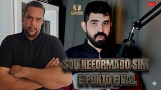 É Reformado ou não É? React ao vídeo do irmão Felipe Macedo