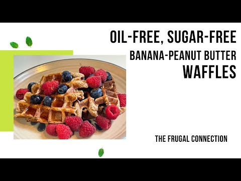 Delicious Oil-Free, Sugar-Free Healthy Banana Peanut Butter Waffles