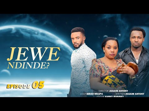 JEWE NDINDE ( WHO AM I ) EP 5