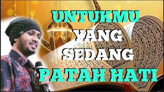 Download lagu UNTUKMU YANG SEDANG PATAH HATI # UST. HANAN ATTAKI mp3