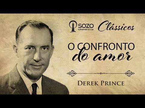 Derek Prince — O Confronto do Amor