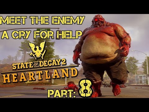 STATE OF DECAY 2: Heartland | Walkthrough Part 8 | Meet The Enemy | A Cry For Help