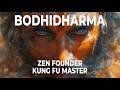 BODHIDHARMA The Legend Behind ZEN And KUNG FU
