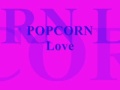 Popcorn Love