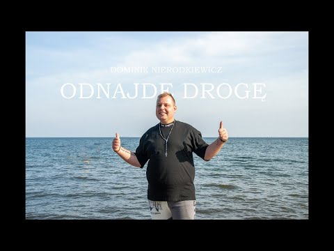 Dominik Nierodkiewicz - Odnajdę Drogę [Official Video]