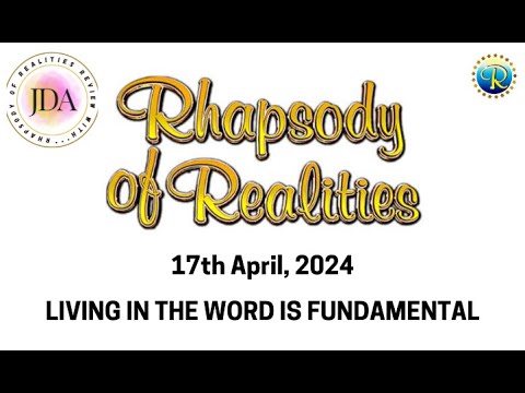 Rhapsody of Realities Daily Review with JDA - 17th April, 2024 | Living in the Word Is Fundamental