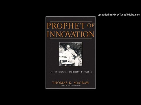 Thomas McCraw on Schumpeter, Innovation, and Creative Destruction 10/8/2007