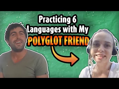 Practicing 6 languages with my polyglot friend