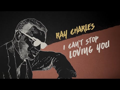 I Can't Stop Loving You by Ray Charles