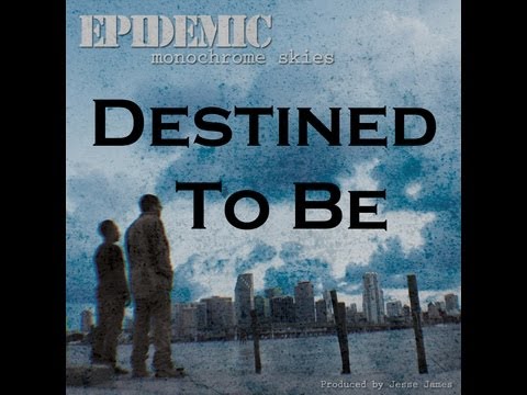 Epidemic - Destined to be [prod. by One-Take]