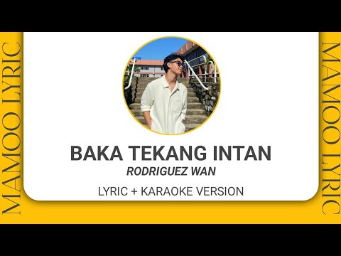 Baka Tekang Intan - Rodriguez Wan (Karaoke 🎤 & Lyric)