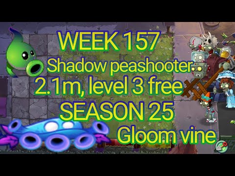 Plants vs Zombies 2 arena week 157, 2.1m level 3 free, pvz2 Shadow Peashooter tournament, s25 gloom