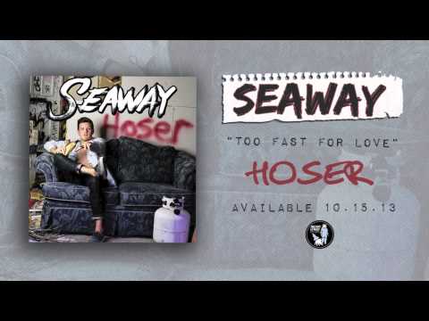 Seaway - Too Fast For Love