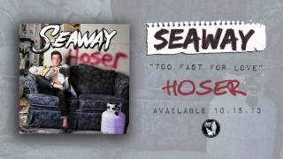 Seaway - Too Fast For Love