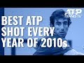 BEST ATP SHOT FOR EVERY YEAR OF 2010s!