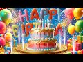 Happy Birthday To You Song New Happy Birthday Song Birthday Wishes Song​