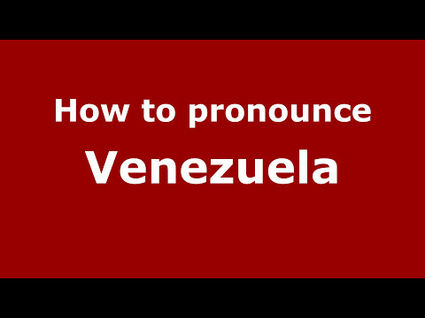 How to pronounce Venezuela