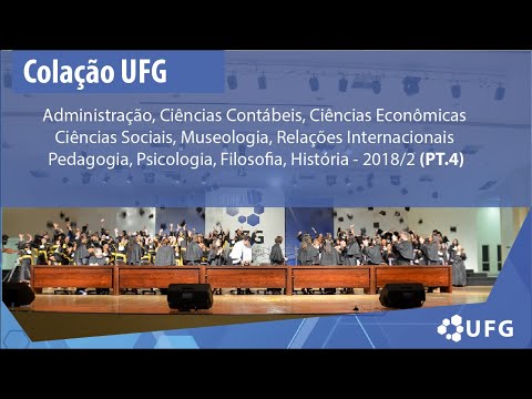 Colação de Grau UFG | FACE, FCS, FE, FAFIL E FH | 24/08/18 (PARTE 4)
