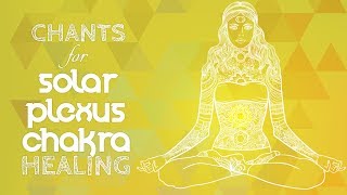 Soothing SOLAR PLEXUS CHAKRA CHANTS - Seed Mantra RAM Chanting Meditation {manipura} Chakra Healing