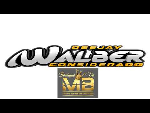 DJ WALBER CONSIDERADO - SET MARCANTE 3.0 (2021)