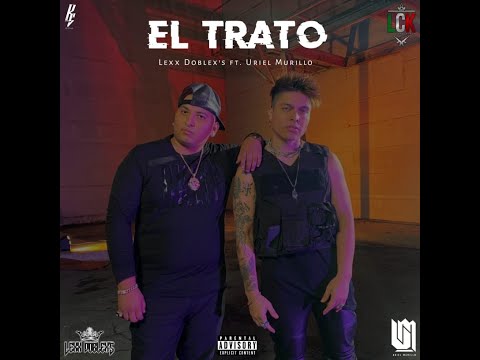 Lexx Doblex's - El Trato ft. Uriel Murillo (Video Oficial) [4k]
