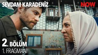 Sevdam Karadeniz 2. Bölüm 1. Fragmanı @SevdamKaradenizDizisi