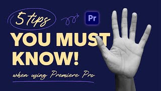 5 Quick Tips Premiere Pro Beginners Must Know | Part 2