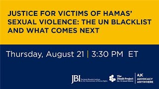 Justice for Victims of Hamas’ Sexual Violence: The UN Blacklist and What Comes Next